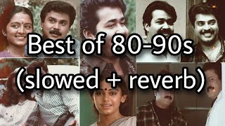 Best of 8090s  slowed  reverb  Malayalam hit songs  1980  1990  Earth Hut [upl. by Aramac]