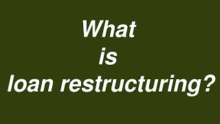 What is loan restructuring What is the benefit of loan restructuring eligible for restructuring [upl. by Nauj]