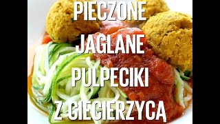 Wegańskie pulpeciki z kaszy jaglanej i ciecierzycy podawane na makaronie z cukinii [upl. by Mirna]