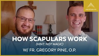 How the Scapular Actually Works feat Fr Gregory Pine OP [upl. by Ariday]