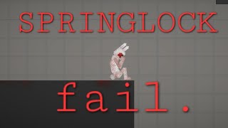 SPRINGLOCK FAIL IN MELON SANDBOX [upl. by Innad]