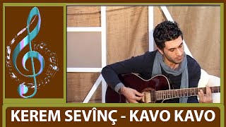 KEREM SEVÎNÇ  KAVO KAVO [upl. by Ayotak610]