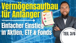 Serie Geldanlage Teil 36 Der einfache Einstieg in den Vermögensaufbau mit ETFs und Fonds [upl. by Ynnohj889]