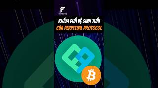 Khám phá hệ sinh thái của Perpetual Protocol perp coin shorts [upl. by Neleb419]