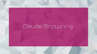 Claude Browning  appearance [upl. by Mabelle]