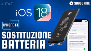 Sostituzione batteria iPhone 13 iOS 18  0 cicli 100 vita batteria 100 WORKING  ePol [upl. by Asillam]