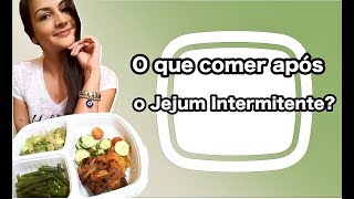 O que comer após o período de jejum no JEJUM INTERMITENTE [upl. by Bolme]