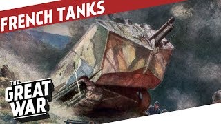 French Tanks of World War 1 I THE GREAT WAR Special [upl. by Ruthi]