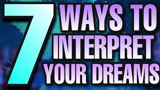 7 Steps To Interpreting A Dream  Unlock Secrets From Dreams [upl. by Eartha]