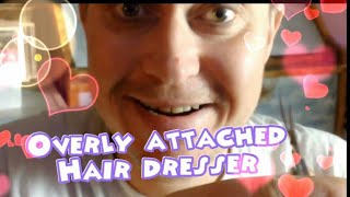 ASMR FUN Overly attached hairdresser [upl. by Hayley522]