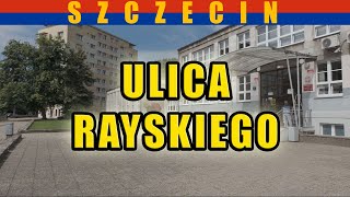 Ulica Rayskiego  spacer wirtualny po Szczecinie Czerwiec 2024 [upl. by Peednus]