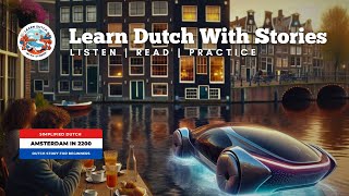 Amsterdam in 2200  Dutch Story for beginners A1 level [upl. by Reggi762]