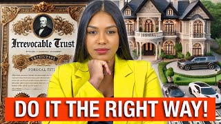 How To Setup An Irrevocable Trust The Right Way  Step By Step Tutorial [upl. by Nitsud936]