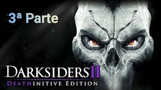 Darksiders 2 Deathinitive Edition 3ª parte [upl. by Ramon]