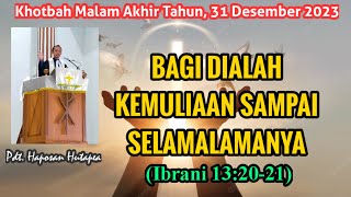 Khotbah Malam Akhir Tahun 31 Desember 2023 Ibrani 132021 haposanhutapea [upl. by Quintilla]