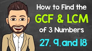 GCF and LCM of 3 Numbers  Math with Mr J [upl. by Afatsom]