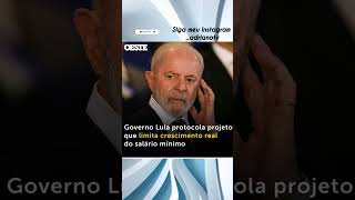 Governo Lula protocola projeto que limita crescimento real do salário mínimo política noticia [upl. by Agler]