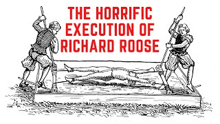 The HORRIFIC Execution Of Richard Roose  The Tudor Cook Who Was Boiled To Death [upl. by Landers633]