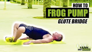 How To Do A FROG PUMP GLUTE BRIDGE  Exercise Demonstration Video and Guide [upl. by Aek]