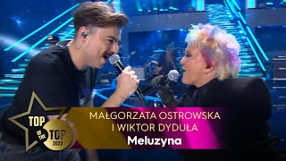 MAŁGORZATA OSTROWSKA i WIKTOR DYDUŁA  MELUZYNA  TOP OF THE TOP Sopot Festival [upl. by Crespo]