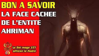 LA FACE CACHÉE DE L’ENTITÉ AHRIMAN [upl. by Hermann200]