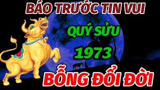 TIN VUI BẤT NGỜ ĐẾN TRONG TRONG 45 NGÀY CUỐI NĂM 2024 ÂM LỊCH TUỔI QUÝ SỬU 1973 KHỔ MẤY CŨNG GIÀU [upl. by Selmore]