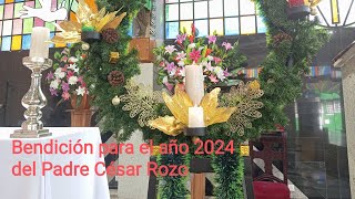 BENDICIÓN PARA EL AÑO 2024 DEL PADRE CESAR ROZO [upl. by Eive]