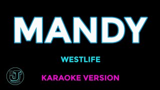 MANDY Karaoke  Westlife [upl. by Jard]