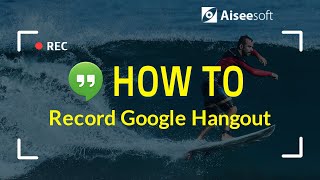 How to Record Google Hangout with Screen Recorder [upl. by Detta]