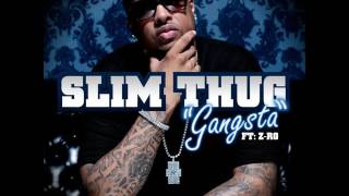 Slim Thug  Gangsta ft ZRo 2011 [upl. by Fred]