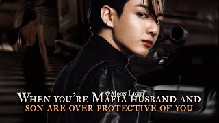 When your Mafia husband and son are over protective of you  Jungkook oneshot [upl. by Drofiar329]