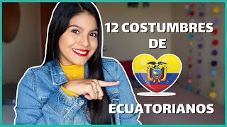 12 COSTUMBRES DE ECUATORIANOS 🇪🇨 [upl. by Etnecniv172]