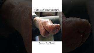 Strangest Beauty Standards Around the World [upl. by Ertnod]