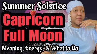 Full Moon in Capricorn amp Summer Solstice Meaning Energy What to Do Crystals Herbs amp More [upl. by Capwell]