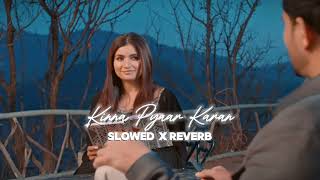 Kinna Pyaar Karan  Shipra goyal and R nait  Slowed x reverb [upl. by Kass]