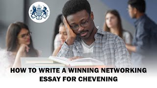 How to Write a Winning Networking Essay for Chevening [upl. by Nelyahs]