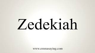 How To Pronounce Zedekiah [upl. by Lasiaf]