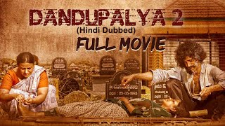 Dandupalya 2 Kannada Full Movie  Pooja Gandhi Ravi Shankar Sanjjanaa  Ganesh Videos [upl. by Marlyn]