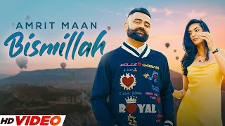 Bismillah Official Video  AMRIT MAAN  New Punjabi Songs 2023  Latest Punjabi Songs 2023 [upl. by Ruttger]