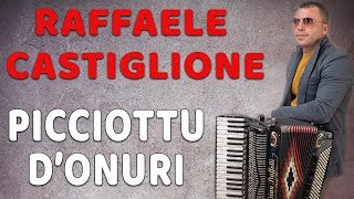 Raffaele Castiglione  Picciottu donuri [upl. by Aneeled]