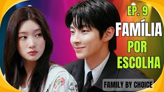 Família Por Escolha  Family By Choice  Episódio 9 Resumo [upl. by Ahsatam668]