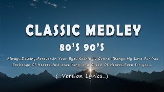 Best of Classic Medley  All Time Hits Song Lyrics [upl. by Ettelorahc]