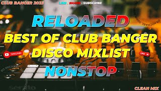 RELOADED MIX   BEST OF CLUB BANGER DISCO MIXLIST 2023 Dj Michael John Remix 4k  2023 [upl. by Chu869]