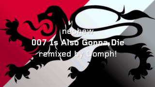 Nephew  007 Is Also Gonna Die remixed by Oomph [upl. by Araeit]