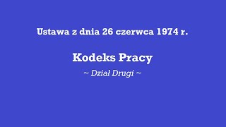 Kodeks Pracy  Dział Drugi [upl. by Arondell]