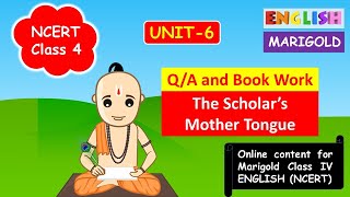 The Scholars Mother Tongue  Explanation English For Class 4th NCERT [upl. by Oimetra]