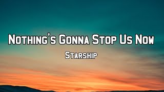 Nothings Gonna Stop Us Now  Starship  Lyrics [upl. by Lustick]