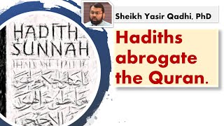 Hadiths Abrogate the Quran  Sheikh Yasir Qadhi PhD explains [upl. by Rothschild]