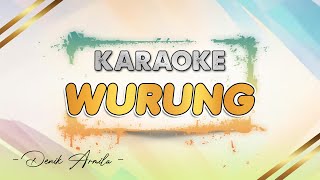 Denik Armila  Wurung  KARAOKE  REMIX JANDUT [upl. by Candra]