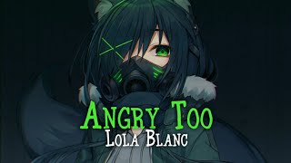 「Nightcore」Angry too Lyrics [upl. by Suivart]